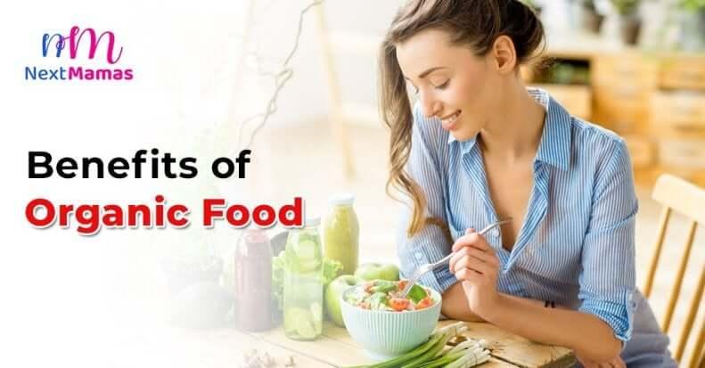 Benefits of Organic Foods | Reasons to Eat Organic Foods | NextMamas - NextMamas