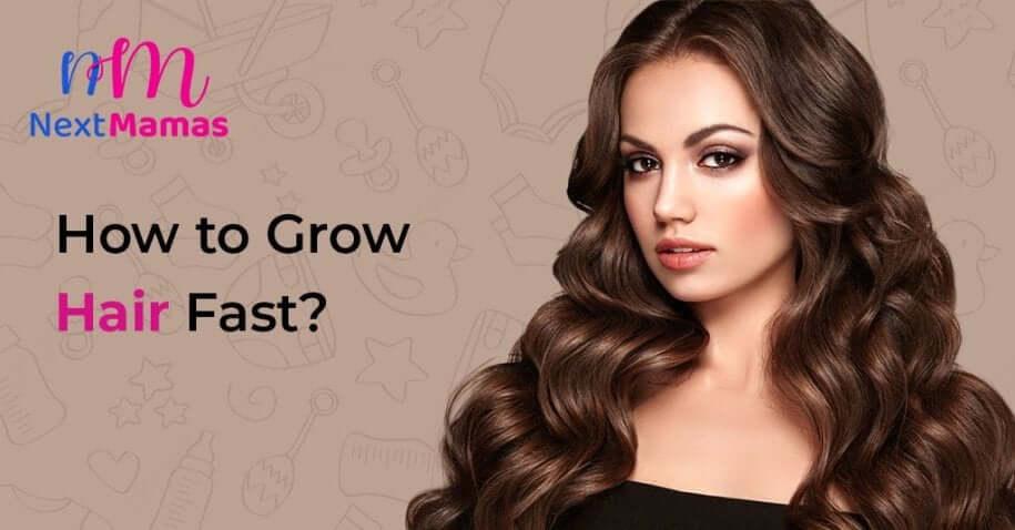 Hair Growth | How To Grow Your Hair Fast? | NextMamas - NextMamas
