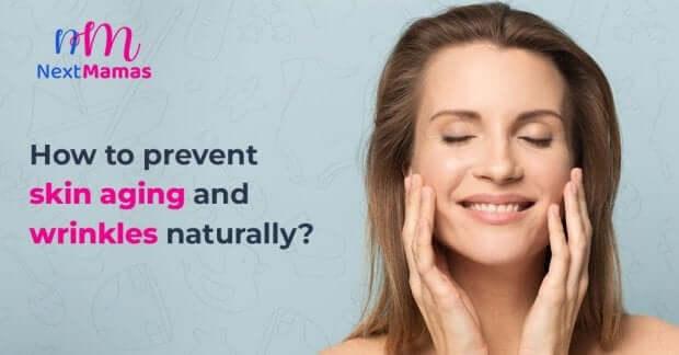 How to Prevent Skin Aging and Wrinkles in Women | NextMamas - NextMamas
