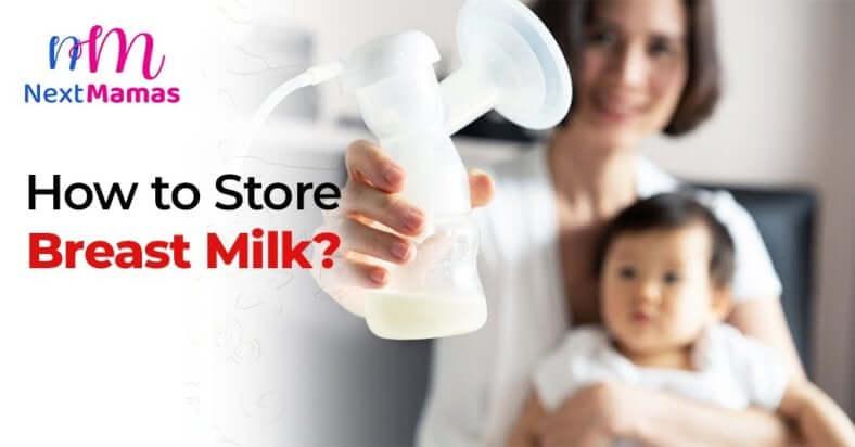 Storing Breast Milk | How to Store Breast Milk | NextMamas - NextMamas